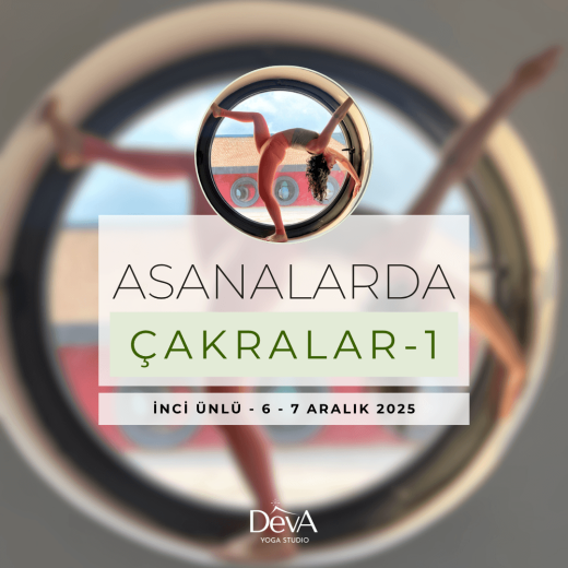 İnci Ünlü ile Asanalarda Çakralar I (6-7 Aralık 2025)
