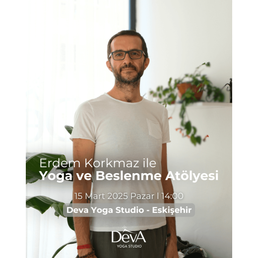 Erdem Korkmaz ile Yoga ve Beslenme (15 Mart 2025)