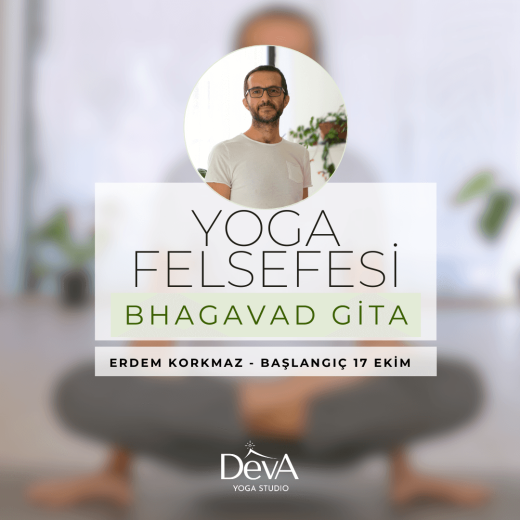 Erdem Korkmaz ile Yoga Felsefesi - Bhagavad Gita (17 Ekim 2025)