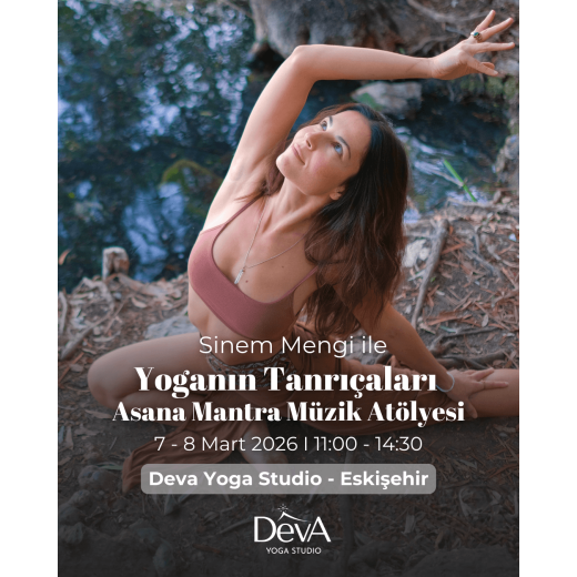 Sinem Mengi ile Yoganın Tanrıçaları (7-8 Mart 2026)